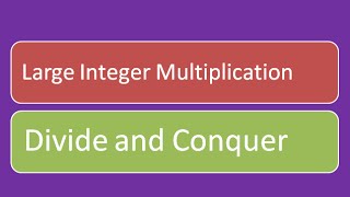 Large Integer Multiplication using Divide and Conquer