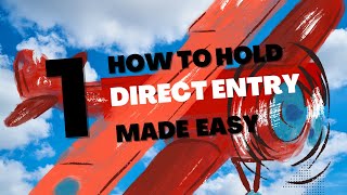 HOW TO HOLD - DIRECT ENTRY (MADE EASY)