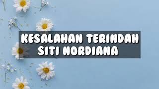 Kesalahan Terindah (Lirik) - Siti Nordiana