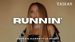 Naughty Boy ft. Beyoncé, Arrow Benjamin - Runnin' (Vaskan Hardstyle Remix)