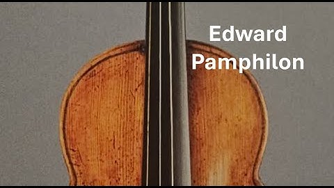 Edward Pamphilon - Violin Maker from Essex, England (c. 1646 – c. 1700)