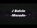 J  Balvin - Morado [LETRA/LYRIC]