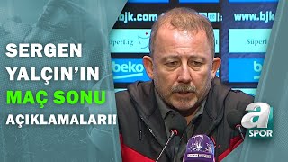 Beşiktaş Teknik Direktörü Sergen Yalçın Basın Toplantısı Düzenledi Beşiktaş 3 - 0 Kasımpaşa A Spor