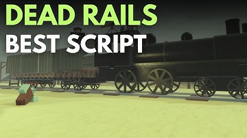 Dead Rails Script | Auto Farm, Aimbot, God Mode 🚂🔥 [Pastebin]"