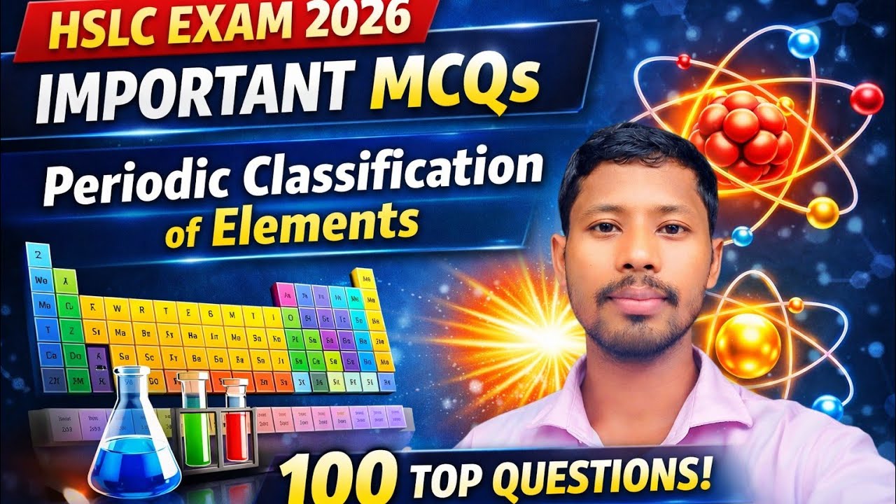 HSLC Exam 2026 | Periodic Classification of Elements | 100 Important MCQs | Class 10 Science