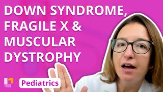 Trisomy 21, Fragile X, Duchenne's Muscular Dystrophy - Pediatrics - Nervous System | @LevelUpRN