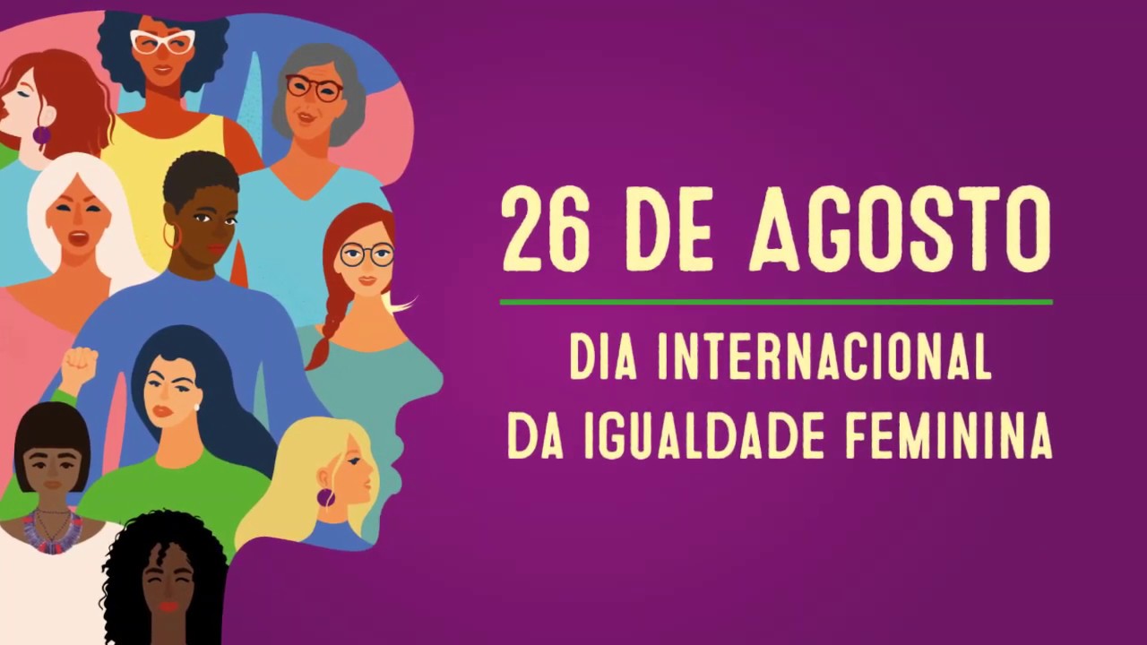 Dia Internacional da Igualdade Feminina