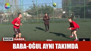 Baba - Oğul Aynı Takımda
