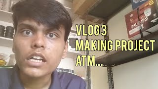 Vlog 3 - Project ATM | Python Learner | Full Vlog | #vlogs #coding