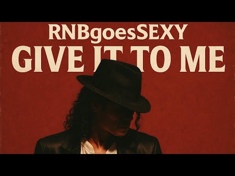 RNBgoesSEXY Give It To Me RNB Clubbanger 2025 