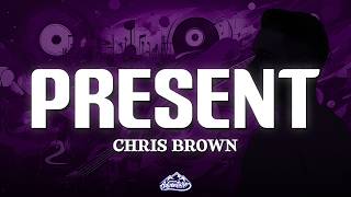 Chris Brown - Present (Lyrics)