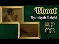 Byomkesh Bakshi: Ep#8 - Bhoot