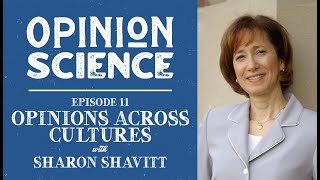 Dr. Sharon Shavitt on Opinions Across Cultures (Ep 11 Preview)
