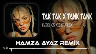 Lvbel C5 & Batuflex - Tak Tak & Tank Tank (Hamza Ayaz Remix)