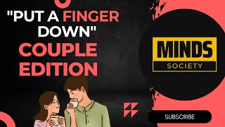 Put A Finger Down Real Couple Edition