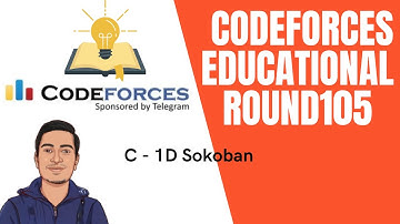 Codeforces Educational Round 105 | C- 1D Sokoban explanation in Hindi