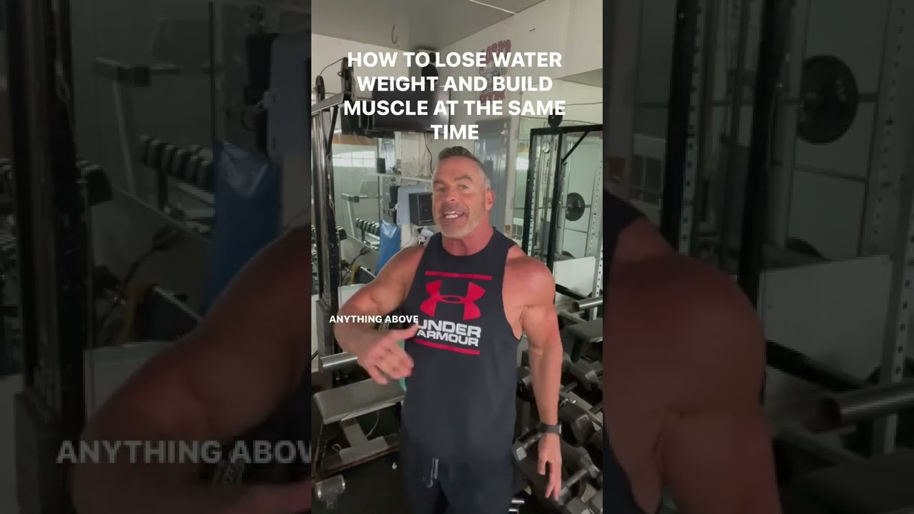 How to lose water weight and gain muscle