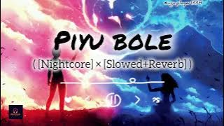 Piyu Bole Song ( [Nightcore] × [Slowed Reverb] ) | UGN.Player13 | Sonu Nigam, Shreya Ghoshal