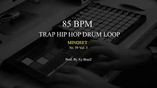 85 BPM Trap Hip Hop Drum Loop . Nr 59 . Mindset