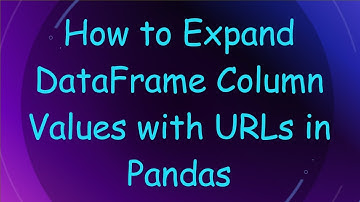 How to Expand DataFrame Column Values with URLs in Pandas