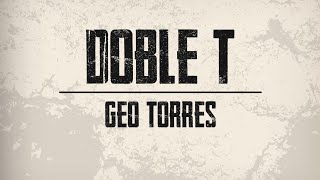 Geo Torres - Doble T