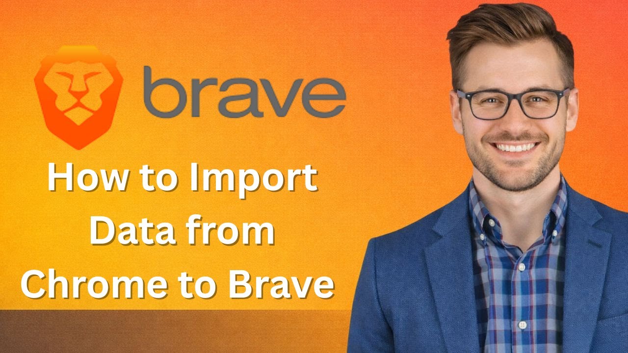 How to Import Data from Chrome to Brave Browser (Latest Update)