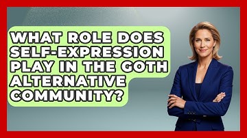 What Role Does Self-Expression Play in the Goth Alternative Community? | Goth Music Vault News
