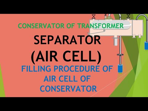 CONSERVATOR:SEPARATOR:AIR CELL:AIR BAG OF TRANSFORMER:FILLING PROCEDURE OF AIR CELL OF A TRANSFORMER