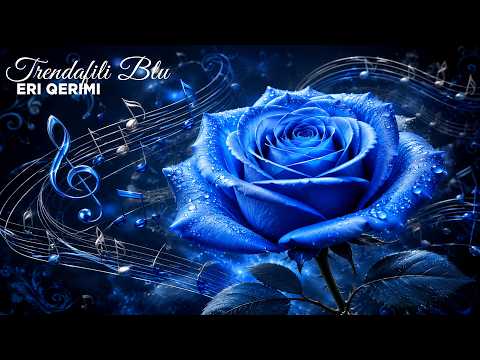 Eri Qerimi - Trendafili blu