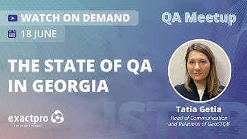Tatia Getia, Head of Communication and Relations, GeoSTQB – The State of QA in Georgia – QA Meetup