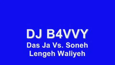 DJ B4VVY  - Das Ja Vs.  Soneh Lengeh Waliyeh