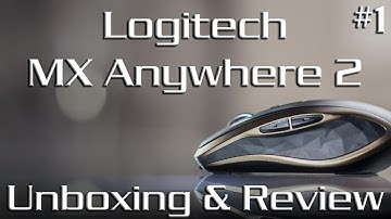 Logitech MX Anywhere 2 Unboxing and Review by Nero Young | Part #1/2