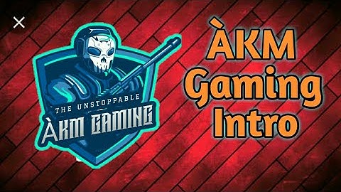 ÀKM Gaming Intro