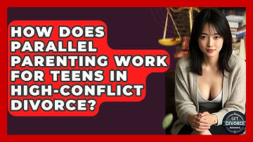 How Does Parallel Parenting Work For Teens In High-conflict Divorce? - Get Divorce Answers