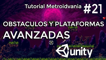 Tutorial #21 - Metroidvania en Unity 2D: Obstáculos y Plataformas Avanzadas