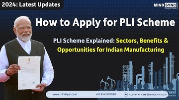 Production Linked Incentive ( PLI ) Scheme Explained – How to Apply | Sectors &Benefits
