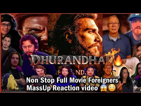 "DHURANDDHAR "🔥Non stop Full Movie Foreigners MassUp Reaction Video 😱😲 IT Was Awesome 😱🔥