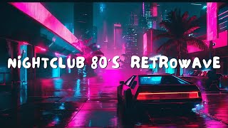 Nightclub 80's  Retrowave  Chillwave Synthwave Mix 👯‍♀️  Dive into the neon-soaked nostalgia