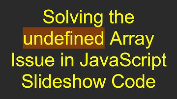 Solving the undefined Array Issue in JavaScript Slideshow Code