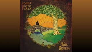 Video thumbnail of "Larry And His Flask - 'This Remedy' (Official Audio)"