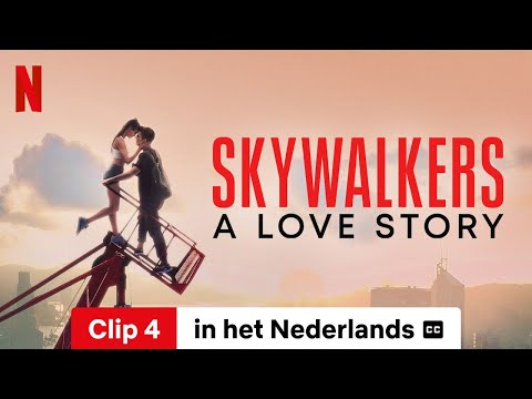 Skywalkers: A Love Story (Clip 4 ondertiteld) | Trailer in het Nederlands | Netflix