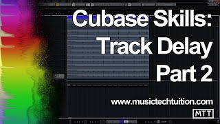 Cubase Skills: Track Delay 2