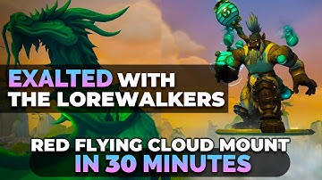 How To Get Exalted With The Lorewalkers In 30 Minutes | Get your Cloud Mount Fast And Easy!