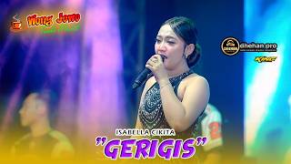 Download Lagu GERIGIS - ISABELLA CIKITA OM WONGJOWO MADIUN X DHEHAN PRO AUDIO TOP MP3