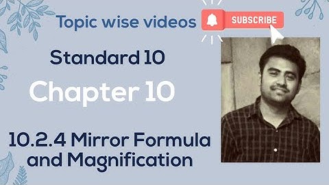NCERT Science class 10 chapter 10 10.2.4 MIRROR FORMULA AND MAGNIFICATION