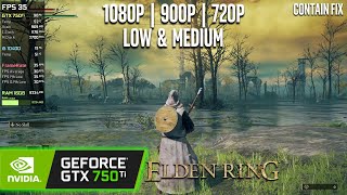 GTX 750 Ti | Elden Ring - 1080p, 900p, 720p - Medium, Low