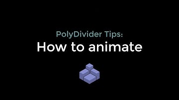 PolyDivider Tips:  How to Animate