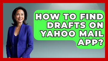How To Find Drafts On Yahoo Mail App? - TheEmailToolbox.com