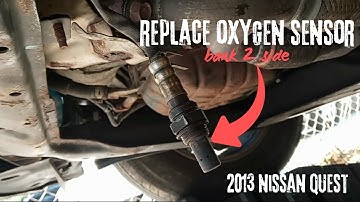 How to safely replace down stream oxygen sensor on bank two side for Nissan quest