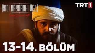 Aşkın Yolculuğu: Hacı Bayram-ı Veli 13-14. Bölüm